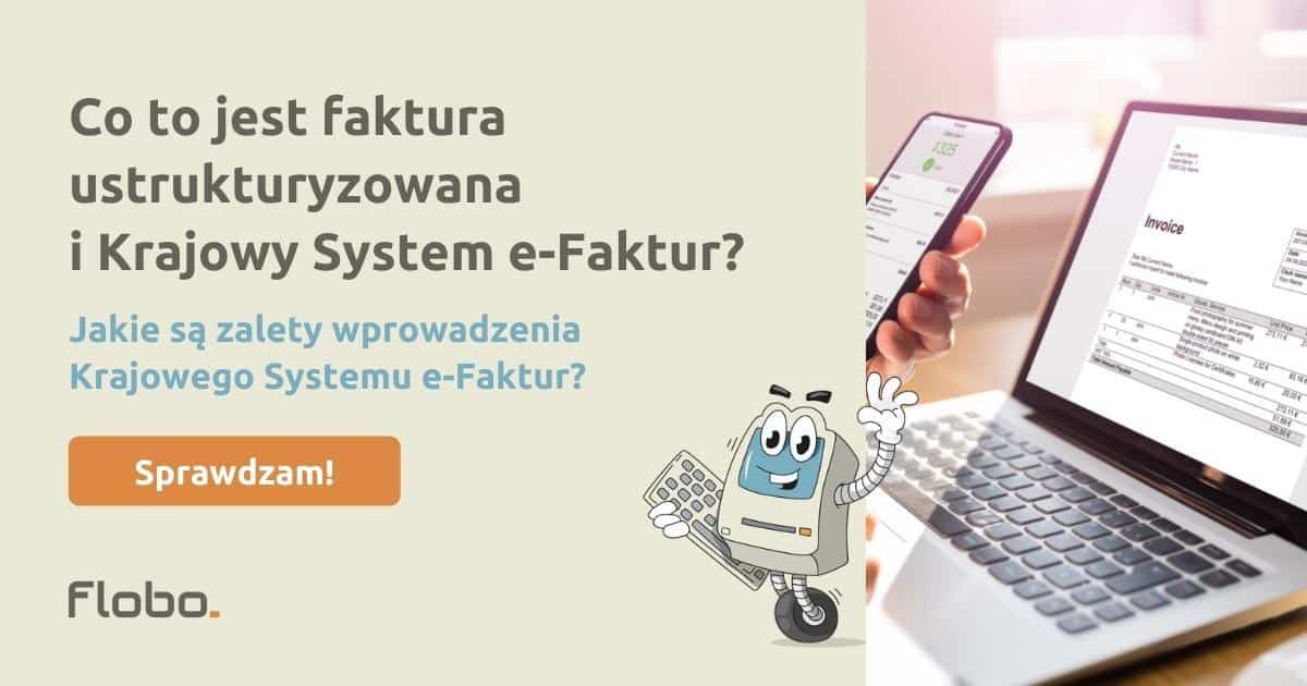 Co to jest faktura ustrukturyzowana i Krajowy System e-Faktur?